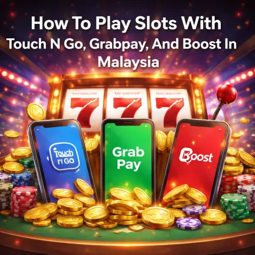 how to play slots with touch n go grabpay and boost in malaysia